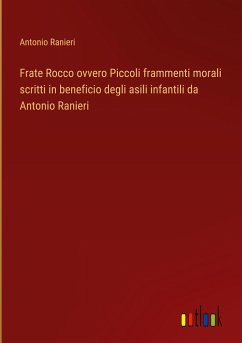 Frate Rocco ovvero Piccoli frammenti morali scritti in beneficio degli asili infantili da Antonio Ranieri - Ranieri, Antonio