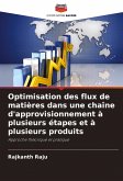 Optimisation des flux de matières dans une chaîne d'approvisionnement à plusieurs étapes et à plusieurs produits