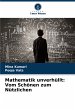 Mathematik unverhüllt: Vom Schönen... - Bild 1