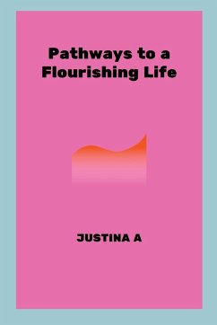 Pathways to a Flourishing Life - A, Justina