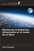 Efectos de la Radiación Ultravioleta en el Lente de la Rana