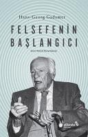 Felsefenin Baslangici - Georg Gadamer, Hans