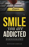 Smile you are addicted