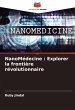 NanoMédecine : Explorer la frontière... - Bild 1