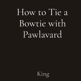 How to Tie a Bowtie with Pawlavard How to Tie a Bowtie with Pawlavard