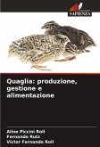 Quaglia: produzione, gestione e alimentazione