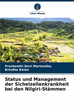 Status und Management der Sichelzellenkrankheit bei den Nilgiri-Stämmen - Marimuthu, Prashanthi Devi;Balan, Brindha
