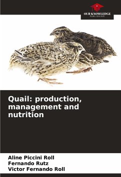 Quail: production, management and nutrition - Piccini Roll, Aline;Rutz, Fernando;Roll, Victor Fernando