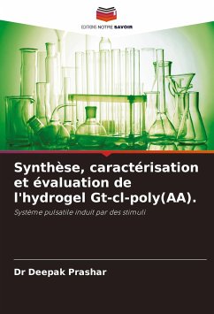 Synthèse, caractérisation et évaluation de l'hydrogel Gt-cl-poly(AA). - Prashar, Dr Deepak