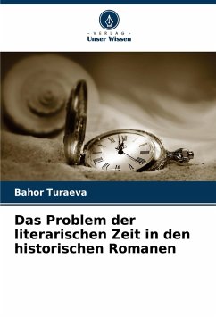 Das Problem der literarischen Zeit in den historischen Romanen - Turaeva, Bahor