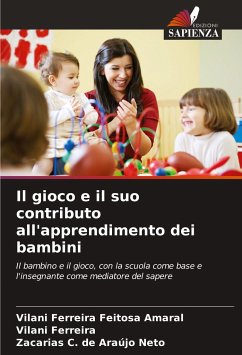 Il gioco e il suo contributo all'apprendimento dei bambini - Feitosa Amaral, Vilani Ferreira;Ferreira, Vilani;C. de Araújo Neto, Zacarias