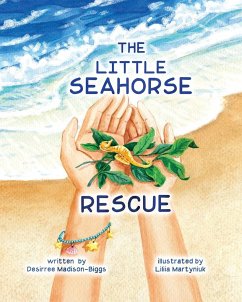 The Little Seahorse Rescue - Madison-Biggs, Desirree