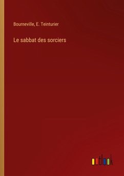 Le sabbat des sorciers - Bourneville; Teinturier, E.