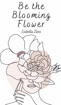 Be the Blooming Flower - Ilves, Isabella