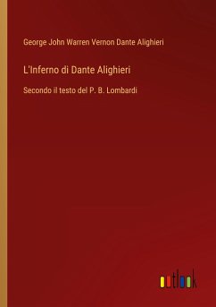 L'Inferno di Dante Alighieri - Dante Alighieri, George John Warren Vernon