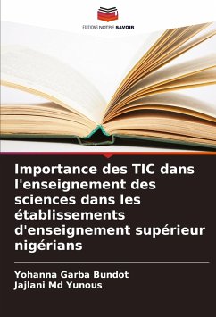 Importance des TIC dans l'enseignement des sciences dans les établissements d'enseignement supérieur nigérians - Garba Bundot, Yohanna;Md Yunous, Jajlani