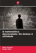 A matemática desvendada: Da beleza à... - Bild 1