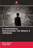 A matemática desvendada: Da beleza à utilidade