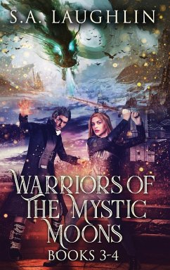 Warriors Of The Mystic Moons - Books 3-4 - Laughlin, S. A.