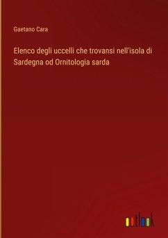 Elenco degli uccelli che trovansi nell'isola di Sardegna od Ornitologia sarda - Cara, Gaetano