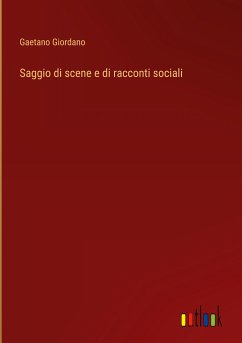 Saggio di scene e di racconti sociali - Giordano, Gaetano