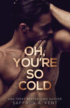 Oh, You're So Cold - A. Kent, Saffron