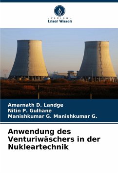 Anwendung des Venturiwäschers in der Nukleartechnik - Landge, Amarnath D.;Gulhane, Nitin P.;Manishkumar G., Manishkumar G.