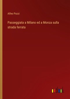 Passeggiata a Milano ed a Monza sulla strada ferrata