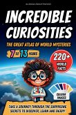 Incredible Curiosities - The Great Atlas of World Mysteries