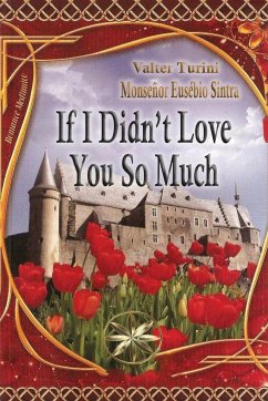 If I didn´t Love you so much - Monsignor Eusébio Sintra, By the Spirit; Turini, Valter