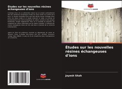 Études sur les nouvelles résines échangeuses d'ions - Shah, Jayesh