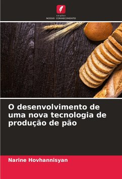 O desenvolvimento de uma nova tecnologia de produção de pão - Hovhannisyan, Narine