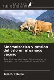 Sincronización y gestión del celo en el ganado vacuno