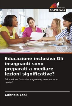 Educazione inclusiva Gli insegnanti sono preparati a mediare lezioni significative? - Leal, Gabriela