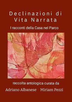 Declinazioni di Vita Narrata - Albanese, Adriano; Pezzi, Miriam