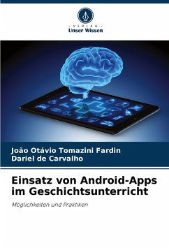 Einsatz von Android-Apps im Geschichtsunterricht - Tomazini Fardin, João Otávio;de Carvalho, Dariel