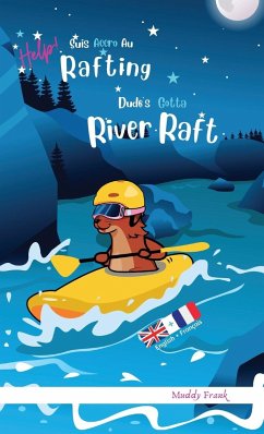 Dude's Gotta River Raft / Help ! Suis Accro Au Rafting - Frank, Muddy