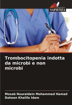 Trombocitopenia indotta da microbi e non microbi - Mohammed Hamad, Mosab Nouraldein;Khalifa Idam, Dakeen