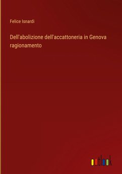 Dell'abolizione dell'accattoneria in Genova ragionamento - Isnardi, Felice