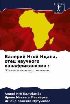 Valerij Ngoj Ndala, otec nauchnogo panafrikanizma : - Ngö Kalubamba, André;Matanga Mwemarie, Irène;Kalenga Mutumibwa, Ignace