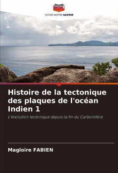 Histoire de la tectonique des plaques de l'océan Indien 1 - FABIEN, Magloire