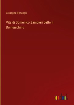 Vita di Domenico Zampieri detto il Domenichino