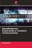 NanoMedicina: Explorando a fronteira revolucionária