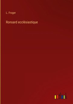 Ronsard ecclésiastique - Froger, L.