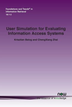 User Simulation for Evaluating Information Access Systems - Balog, Krisztian; Zhai, Chengxiang