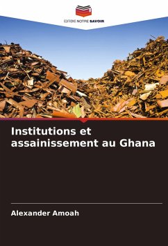 Institutions et assainissement au Ghana - Amoah, Alexander