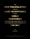 THE MIS-TRANSLATED AND THE LOST SCRIPTURES OF THE BIBLE RESTORED [Black & White Format]