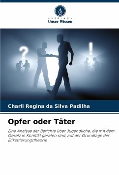 Opfer oder Täter - Padilha, Charli Regina da Silva