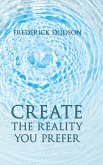 Create the Reality you Prefer