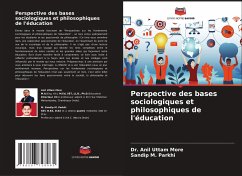 Perspective des bases sociologiques et philosophiques de l'éducation - More, Dr. Anil Uttam;Parkhi, Sandip M.